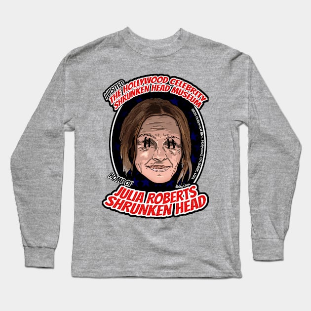 The Hollywood Celebrity Shrunken Head Museum - Julia Roberts Long Sleeve T-Shirt by Harley Warren